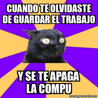 Meme Anxiety Cat Cuando Te Olvidaste De Guardar El Trabajo Y Se Te