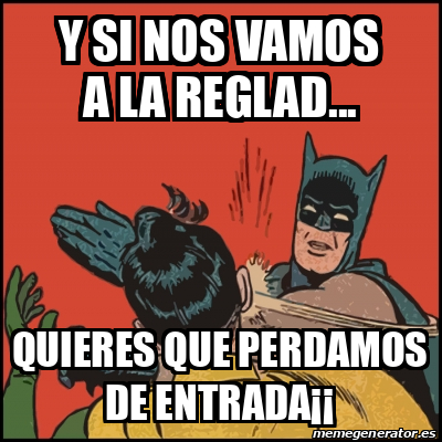 Meme Batman Slaps Robin Y Si Nos Vamos A La Reglad Quieres Que