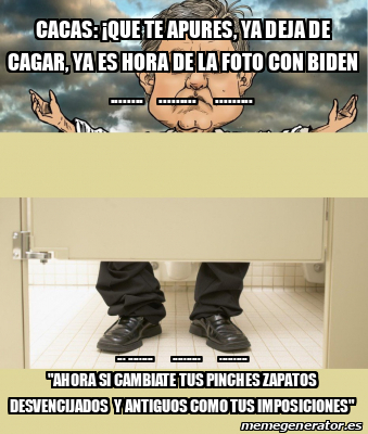 Meme Personalizado Cacas Que Te Apures Ya Deja De Cagar Ya Es