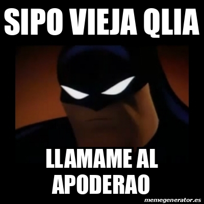 Meme Disapproving Batman Sipo Vieja Qlia Llamame Al Apoderao