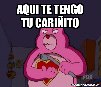 Meme Personalizado aqui te tengo tu cariñito 32264211