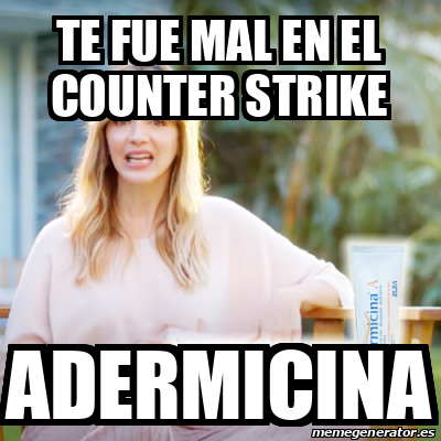 Meme Personalizado Te Fue Mal En El Counter Strike Adermicina 32265786