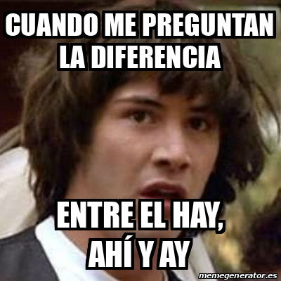 Meme Keanu Reeves cuando me preguntan la diferencia entre el hay ahí