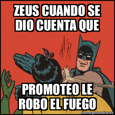 Meme Batman Slaps Robin Zeus Cuando Se Dio Cuenta Que Promoteo Le