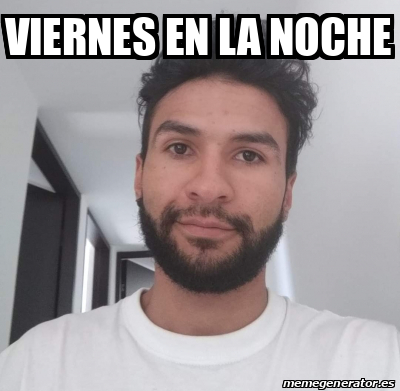 Meme Personalizado Viernes En La Noche 32278663