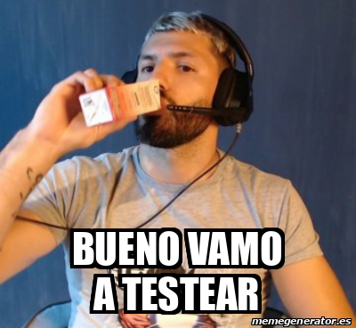 Meme Personalizado Bueno Vamo A Testear