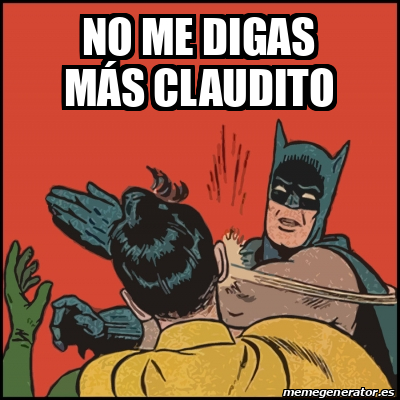 Meme Batman slaps Robin No me digas más Claudito 32292635