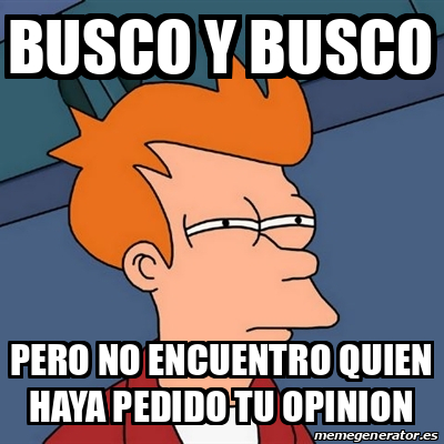 Meme Futurama Fry Busco Y Busco Pero No Encuentro Quien Haya Pedido