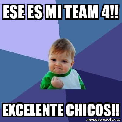 Meme Bebe Exitoso Ese Es Mi Team Excelente Chicos