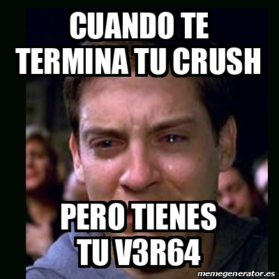 Meme Crying Peter Parker Cuando Te Termina Tu Crush Pero Tienes Tu