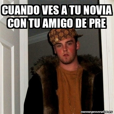 Meme Scumbag Steve Cuando Ves A Tu Novia Con Tu Amigo De Pre