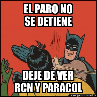 Meme Batman Slaps Robin El Paro No Se Detiene Deje De Ver Rcn Y