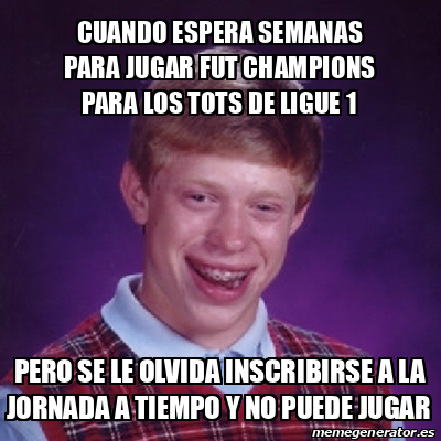 Meme Bad Luck Brian Cuando Espera Semanas Para Jugar Fut Champions