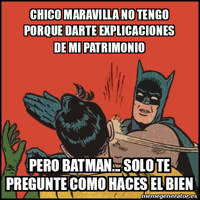 Meme Batman Slaps Robin Chico Maravilla No Tengo Porque Darte