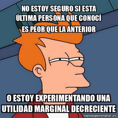 Meme Futurama Fry No estoy seguro si esta última persona que conocí