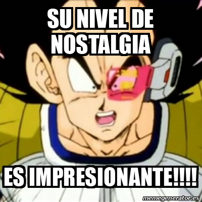 Meme Personalizado SU NIVEL DE NOSTALGIA ES IMPRESIONANTE 32370199