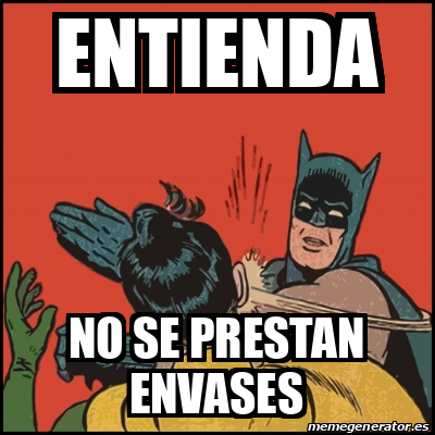 Meme Batman Slaps Robin ENTIENDA NO SE PRESTAN ENVASES 32394807