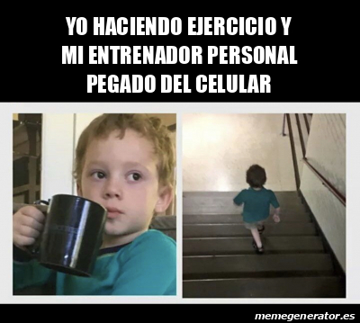 Meme Personalizado Yo Haciendo Ejercicio Y Mi Entrenador Personal