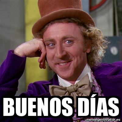 Meme Willy Wonka Buenos D As