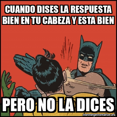 Meme Batman Slaps Robin Cuando Dises La Respuesta Bien En Tu Cabeza Y