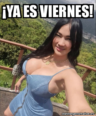 Meme Personalizado Ya Es Viernes