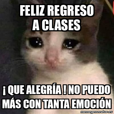 Meme Personalizado feliz regreso a clases que ALEGRÍA no puedo