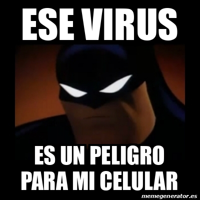 Meme Disapproving Batman Ese Virus Es Un Peligro Para Mi Celular