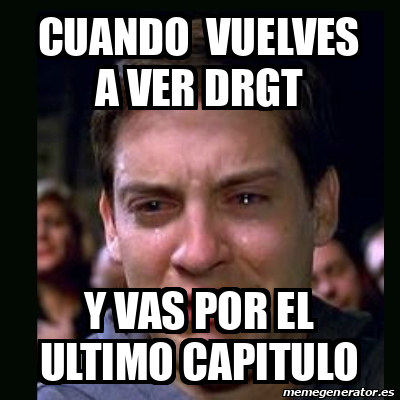 Meme Crying Peter Parker Cuando Vuelves A Ver Drgt Y Vas Por El