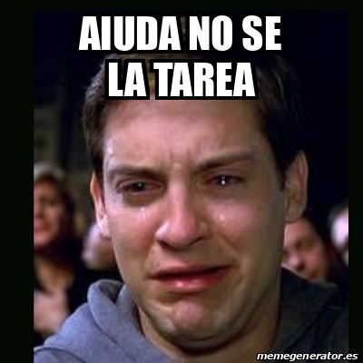 Meme Crying Peter Parker Aiuda No Se La Tarea 32477781