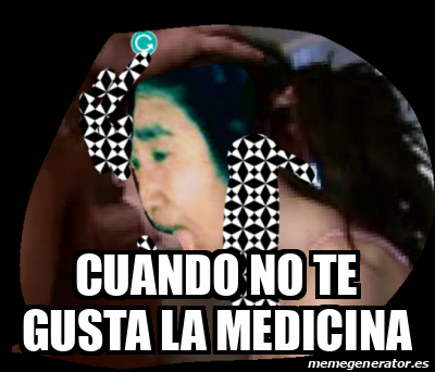 Meme Personalizado Cuando No Te Gusta La Medicina