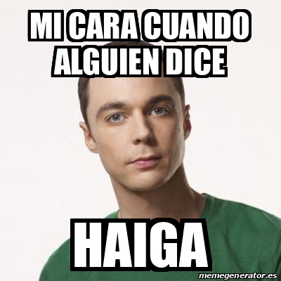 Meme Sheldon Cooper Mi Cara Cuando Alguien Dice Haiga