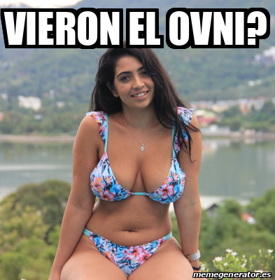 Meme Personalizado Vieron El Ovni