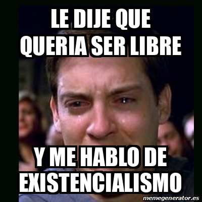 Meme Crying Peter Parker Le Dije Que Queria Ser Libre Y Me Hablo De