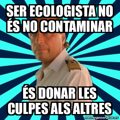 Meme Francesco Schettino ser ecologista no és no contaminar és donar