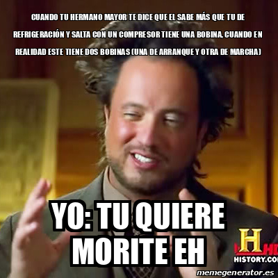 Meme Ancient Aliens Cuando Tu Hermano Mayor Te Dice Que El Sabe M S