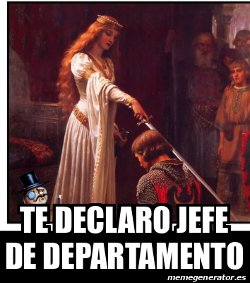 Meme Personalizado Te Declaro Jefe De Departamento