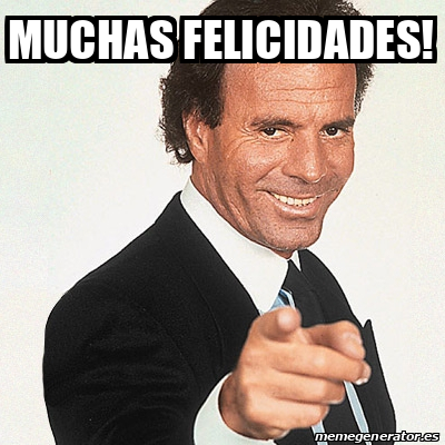 Meme Julio Iglesias Muchas Felicidades