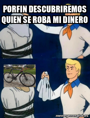 Meme Personalizado PORFIN DESCUBRIREMOS QUIEN SE ROBA MI DINERO