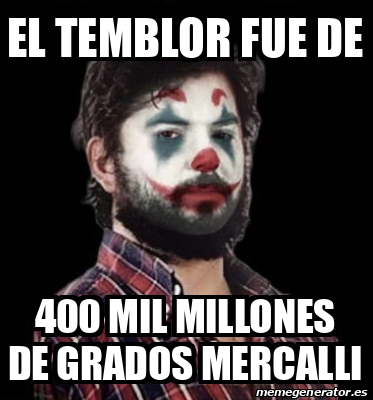 Meme Personalizado El Temblor Fue De 400 Mil Millones De Grados