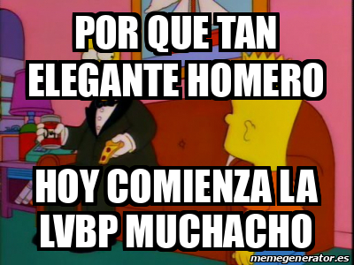 Meme Personalizado Por Que Tan Elegante Homero Hoy Comienza La Lvbp