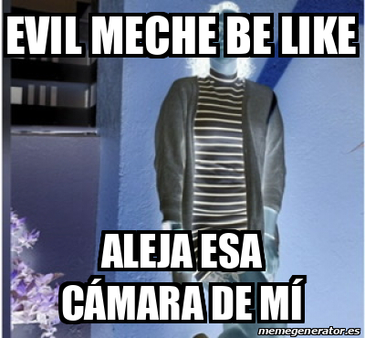 Meme Personalizado Evil Meche Be Like Aleja Esa C Mara De M