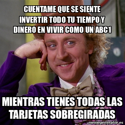 Meme Willy Wonka Cuentame Que Se Siente Invertir Todo Tu Tiempo Y