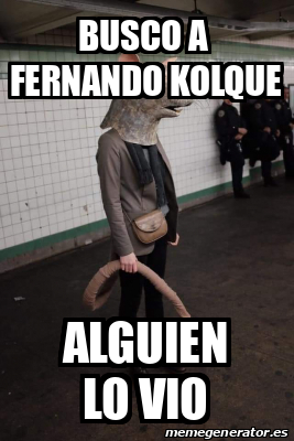 Meme Personalizado Busco A Fernando Kolque Alguien Lo Vio