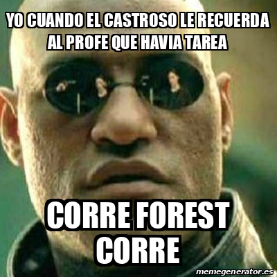 Meme What If I Told You Yo Cuando El Castroso Le Recuerda Al Profe