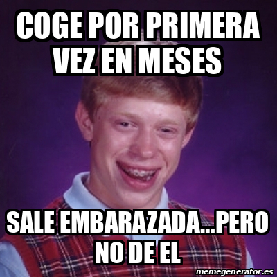 Meme Bad Luck Brian Coge Por Primera Vez En Meses Sale Embarazada