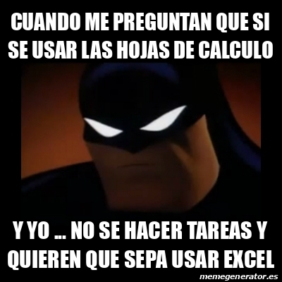 Meme Disapproving Batman Cuando Me Preguntan Que Si Se Usar Las Hojas