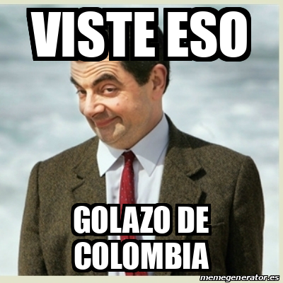 Meme Mr Bean Viste Eso Golazo De Colombia