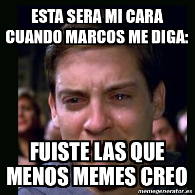 Meme Crying Peter Parker Esta Sera Mi Cara Cuando Marcos Me Diga