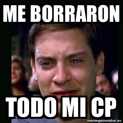 Meme Crying Peter Parker Me Borraron Todo Mi Cp