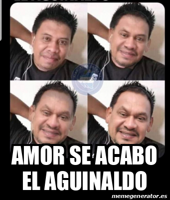 Meme Personalizado Amor Se Acabo El Aguinaldo 32552045